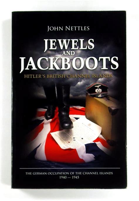 john nettles book re occupation of chanel isles|Jewels and Jackboots: Hitler's British Channel Islands: Nettles, .